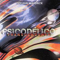 DJ Maverick - PSICODÉLICO TRANSCENDENTE