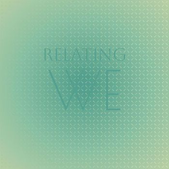 Various Artists - Relating We