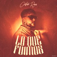 Cristian Rojas - Lo Que Fuimos