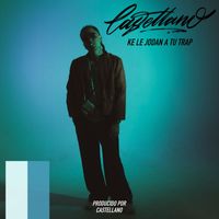 Castellano - Ke Le Jodan a Tu Trap (Explicit)
