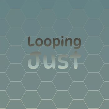 Various Artists - Looping Just
