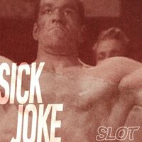Slot - Sick Joke