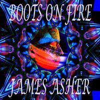 James Asher - Boots on Fire