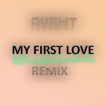 Avant - MY FIRST LOVE (Kek'star's Remix)