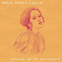 Maria Teresa Chacin - Perdido en la Nostalgia