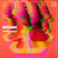 Reform - Touch Nokey