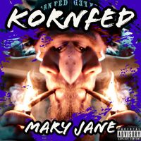 Kornfed - Mary Jane (Explicit)