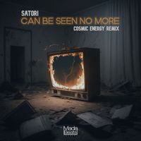 Satori - Can Be Seen No More ((Cosmic Energy Remix))