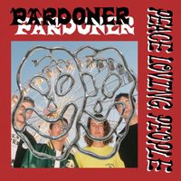 Pardoner - Peace Loving People (Explicit)