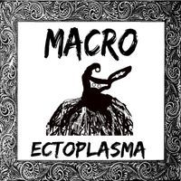 Macro - Ectoplasma (Sencillo) (Explicit)