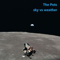 The Pots - Sky vs Weather (Explicit)