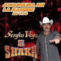 Sergio Vega "El Shaka" - Amargura en la Sangre (En Vivo)