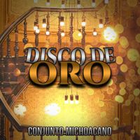 Conjunto Michoacan - Disco de Oro