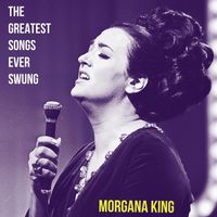 Morgana King - The Greatest Songs Ever Swung