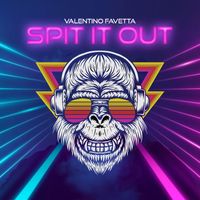Valentino Favetta - Spit It Out