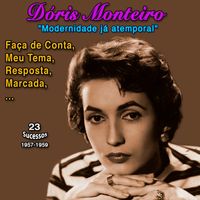 Dóris Monteiro - Doris Monteiro "Moderdinade ja atemporal" (23 Sucessos 1957-1959)