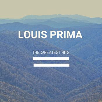 Louis Prima - The Greatest Of Louis Prima