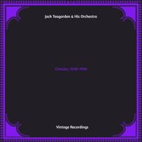 Jack Teagarden & His Orchestra - Classics, 1930-1934 (Hq remastered 2023)