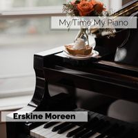 Erskine Moreen - My Time My Piano