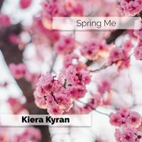 Kiera Kyran - Spring Me