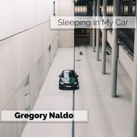 Gregory Naldo - Sleeping In My Car