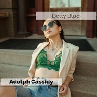 Adolph Cassidy - Betty Blue