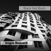Angus Bearach - Black Not Black