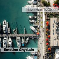 Emeline Ghyslain - Live Here is Ok