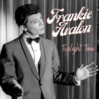 Frankie Avalon - Twilight Time