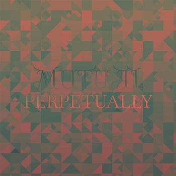 Various Artists - Mutual Perpetually