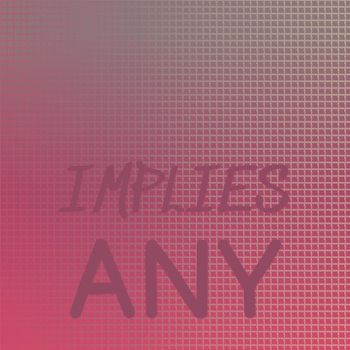 Various Artists - Implies Any