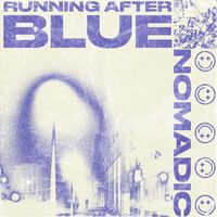 Nomadic - Running After Blue