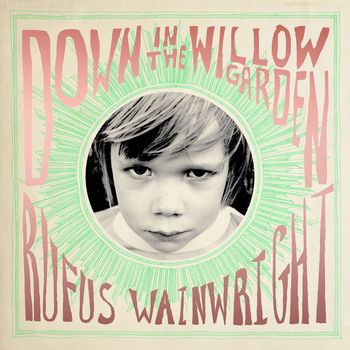 Rufus Wainwright - Down in the Willow Garden (feat. Brandi Carlile)