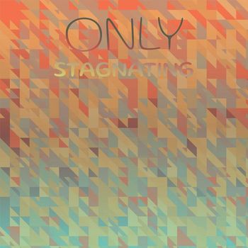 Various Artists - Only Stagnating