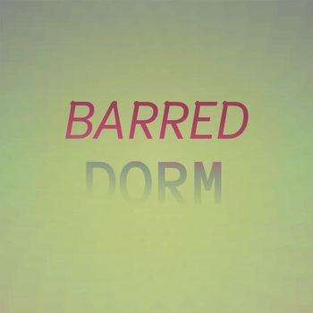 Various Artists - Barred Dorm