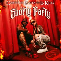 Cartel de Santa - Shorty Party (Explicit)