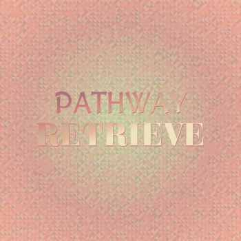Various Artists - Pathway Retrieve