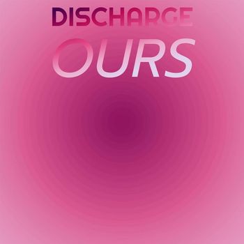 Various Artists - Discharge Ours