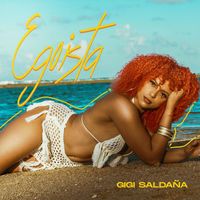 Gigi Saldaña - Egoísta (Explicit)