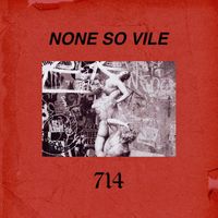 None So Vile - 714 (Explicit)