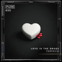 Farfacid - Love is the drugs