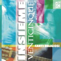 Various Artist - Insieme venticinque - Canti religiosi (20th Anniversary Edition)