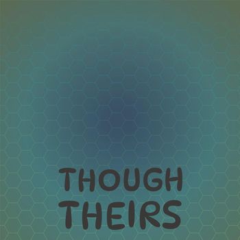 Various Artists - Though Theirs