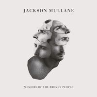 Jackson Mullane - Memoirs of the Broken People