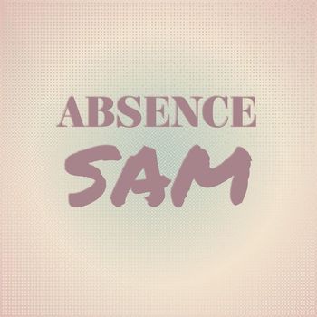 Various Artists - Absence Sam