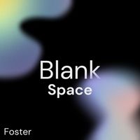 Foster - Blank Space