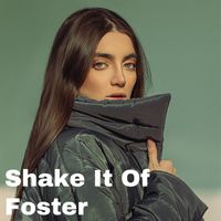 Foster - Shake It Of