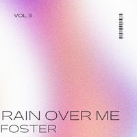 Foster - Rain Over Me