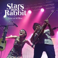 Stars and Rabbit - Live at M Bloc (Live at M Bloc)