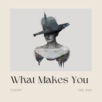 Foster - What Makes You